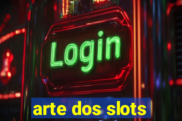 arte dos slots